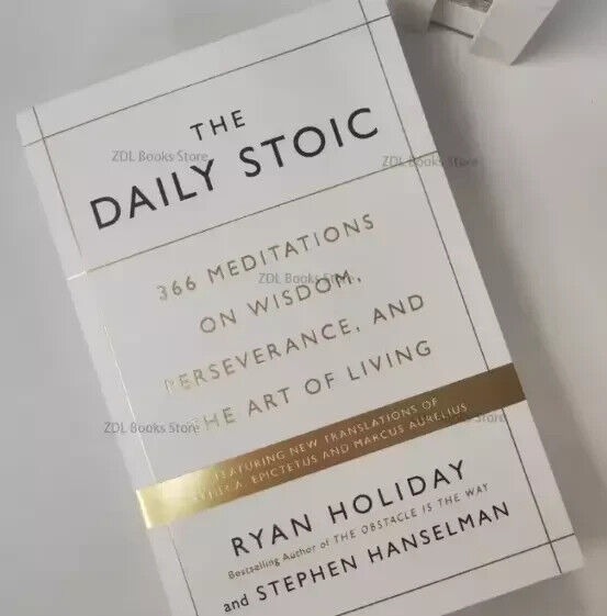 Daily Stoic : 366 Meditations on Wisdom, Perseverance, and the Art of Living by